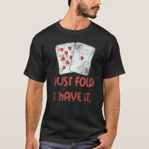 Jag har just fått det där Casino Player Beteckning T Shirt