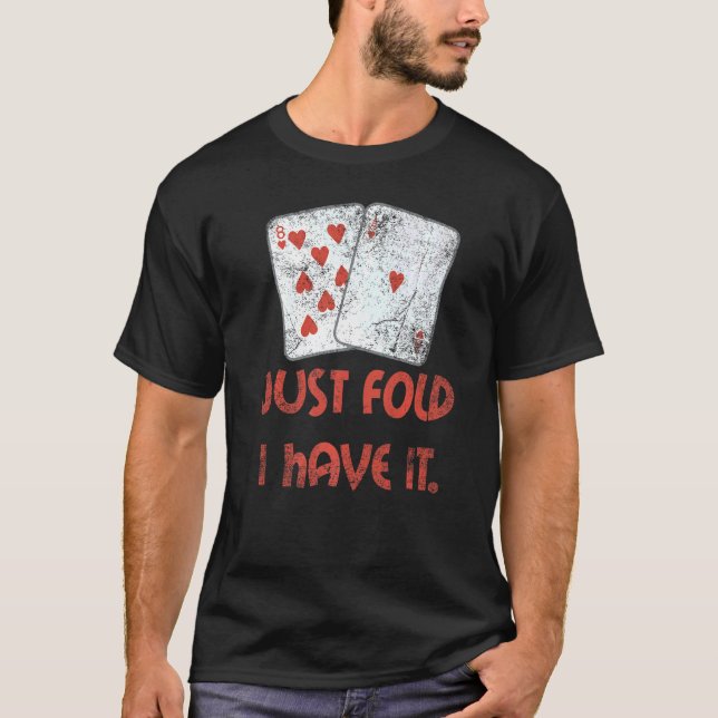 Jag har just fått det där Casino Player Beteckning T Shirt (Framsida)