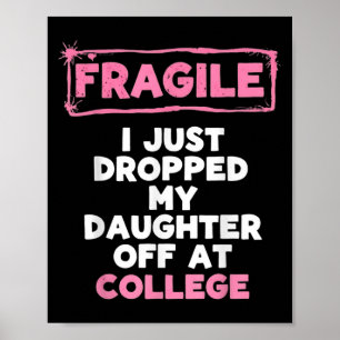 Jag har just släppt av mitt barn på college. poster