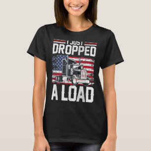 Jag har just släppt en lastbil-amerikansk Flagga T Shirt