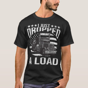 Jag har just släppt en tvättmaskin i Lastbil T Shirt