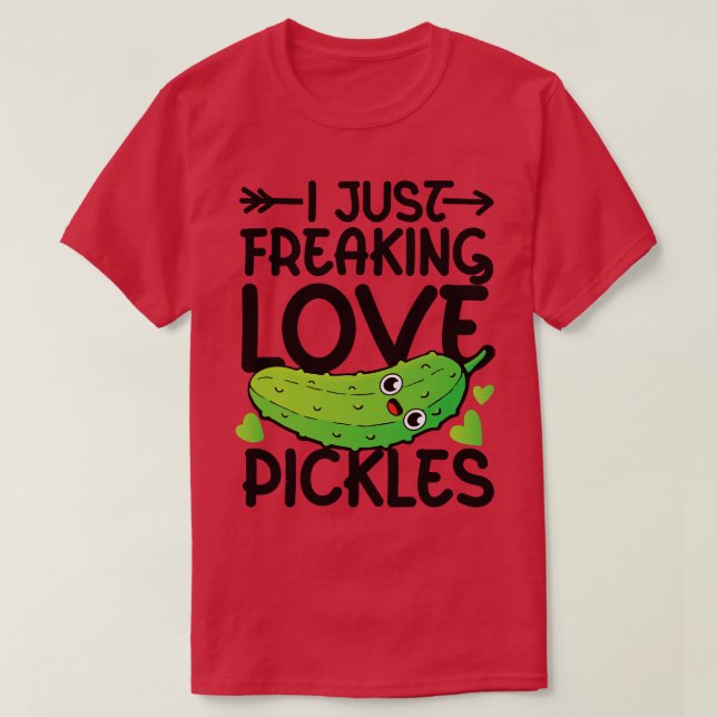 Jag har just stoppat Kärlek Pickles T Shirt (Design framsida)