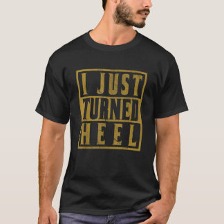 Jag har just vänt Heel Pro Wrestling Retro Distres T Shirt