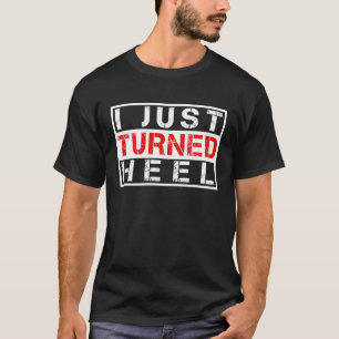 Jag har just vänt Vintagen för Heel Pro Wrestling T Shirt
