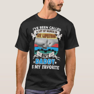 Jag har kallats en massa Namn, men pappa är min Fa T Shirt