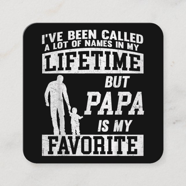 Jag har kallats en massa Namn men Pappa Pappor Fyrkantigt Visitkort (Framsida)