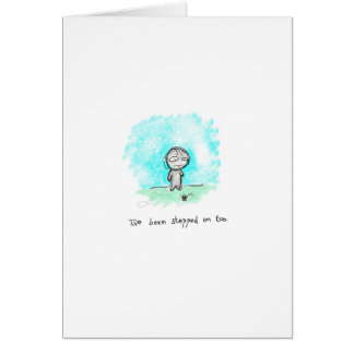 Jag har klivits på för hälsningskort