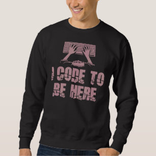 Jag har kod för att vara här i programplaneringen lång ärmad tröja