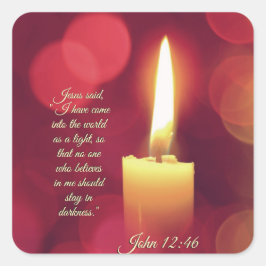 Jag har Kom i världen som ljus, John 12:46 Fyrkantigt Klistermärke