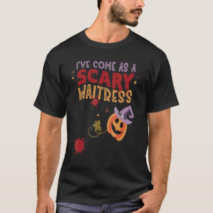 Jag har Kom som Scary Waitress Joke Halloween Cost T Shirt