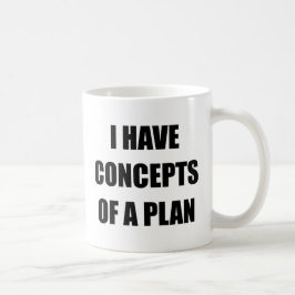 Jag har koncept för en plan som är en skör politis kaffemugg