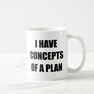 Jag har koncept för en plan som är en skör politis kaffemugg