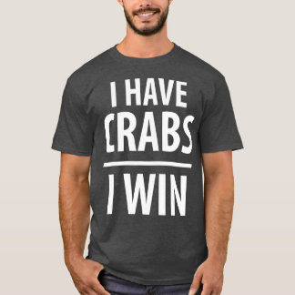 Jag har krabbor jag vill ha för Crabber T Shirt