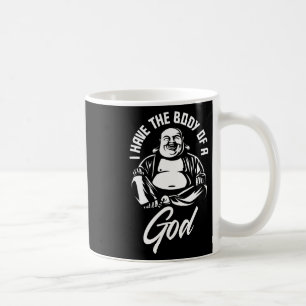 Jag har kroppen av en guds buddha-Tjock kille och Kaffemugg