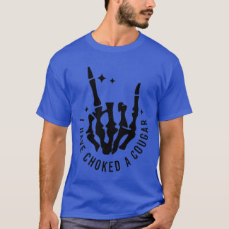 Jag har kvävt en puma framifrån och bakifrån rolig t shirt