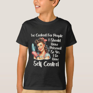 Jag Har Lagat Mat För Människor Jag Borde Ha Förgi T Shirt