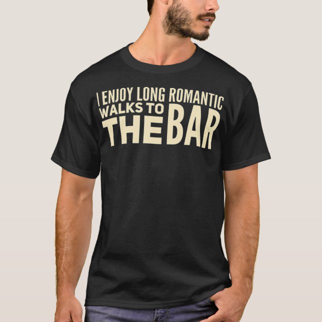 Jag har långa Romantic Walks till Pub Funny T Shirt (Framsida)