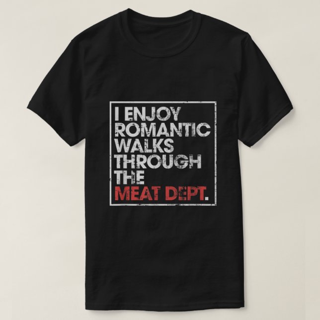 Jag har långa romska resor genom Kött-dept  T Shirt (Design framsida)