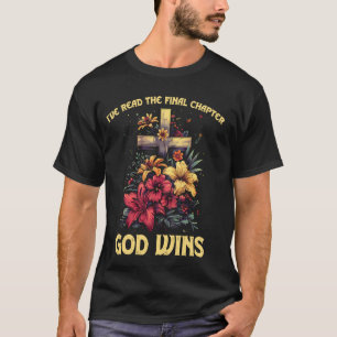 Jag har läst det sista kapitlet Gud vinner Jesus B T Shirt