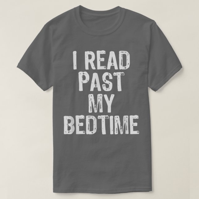 Jag har läst min Bedtime Bok Älskare Funny Reader  T Shirt (Design framsida)