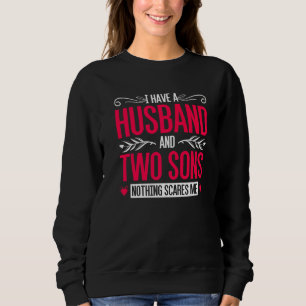 Jag har Make och två soner inget Skrämmer mig. T Shirt