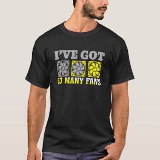 Jag Har Många Fans Personlig Datorbyggare T Shirt