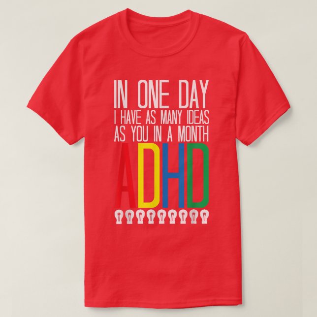 Jag har många idéer om ADHD-medvetenhet 768 T Shirt (Design framsida)