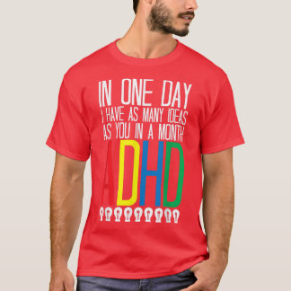 Jag har många idéer om ADHD-medvetenhet 768 T Shirt