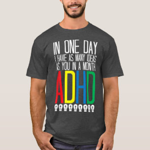 Jag har många idéer som ADHD-medvetenhet763 T Shirt