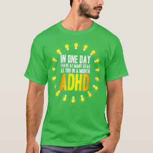 Jag har många idéer som ADHD-medvetenhet765 T Shirt