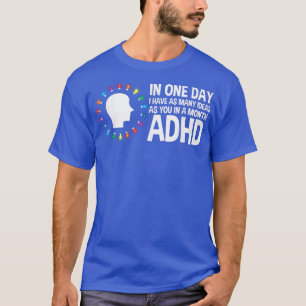 Jag har många idéer som ADHD-medvetenhet767 T Shirt