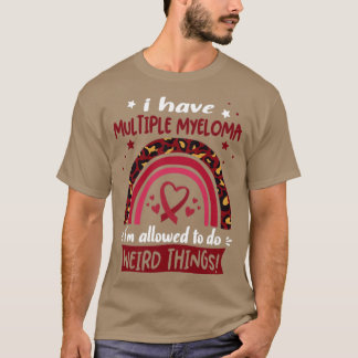 Jag har Många Myeloma i Konstig T T Shirt