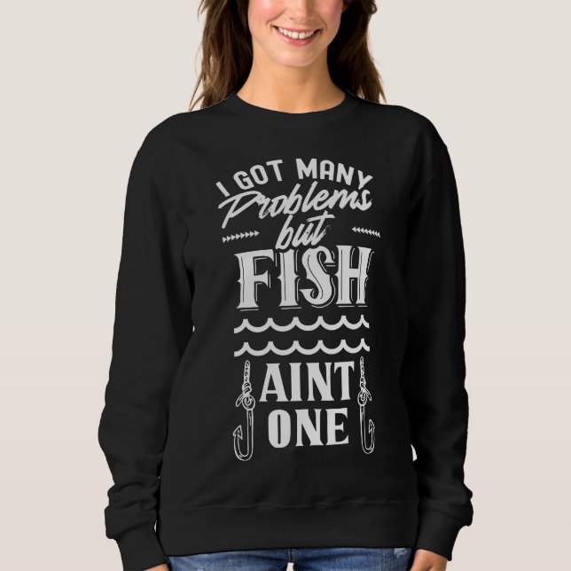 Jag Har många problem, men fiske i område ett T Shirt (Framsida)