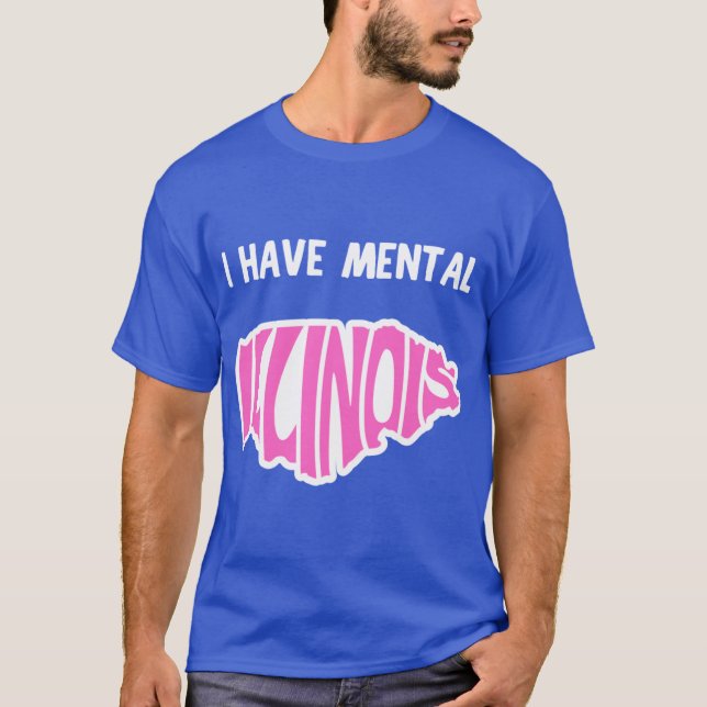 Jag har mentalt Illinois 15 T Shirt (Framsida)