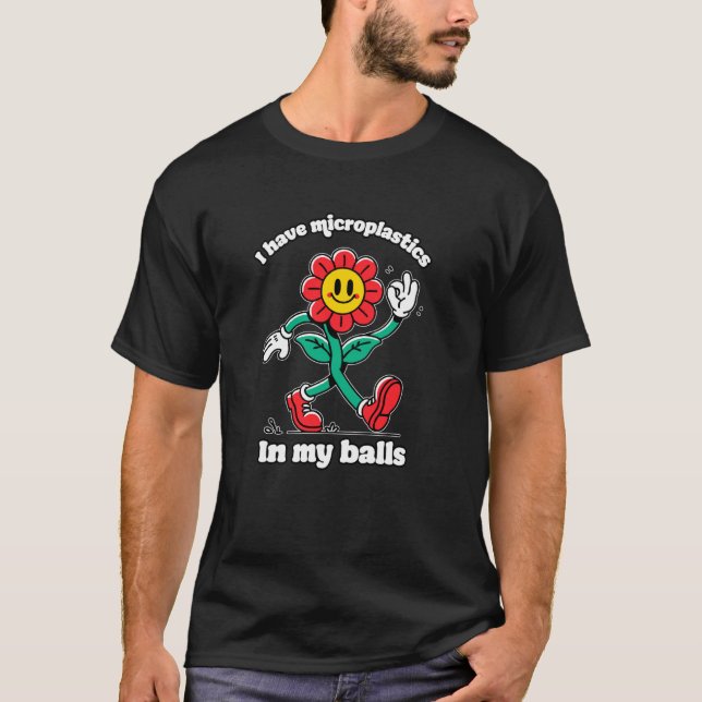 JAG HAR MIKROPLASTER I MINA KULOR Förbannad Dank M T Shirt (Framsida)