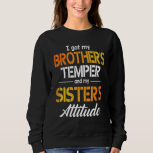 Jag Har min broders Temper och min systers attityd T Shirt