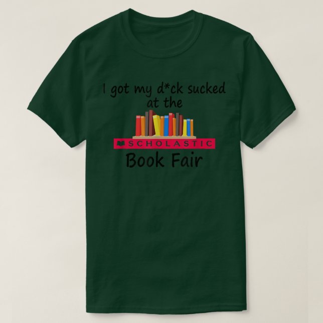 Jag Har min D_ck suckade på den skolastiska Bok-mä T Shirt (Design framsida)