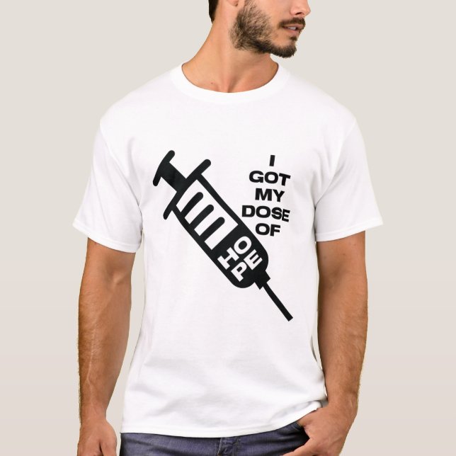Jag har min dos Hope T Shirt (Framsida)