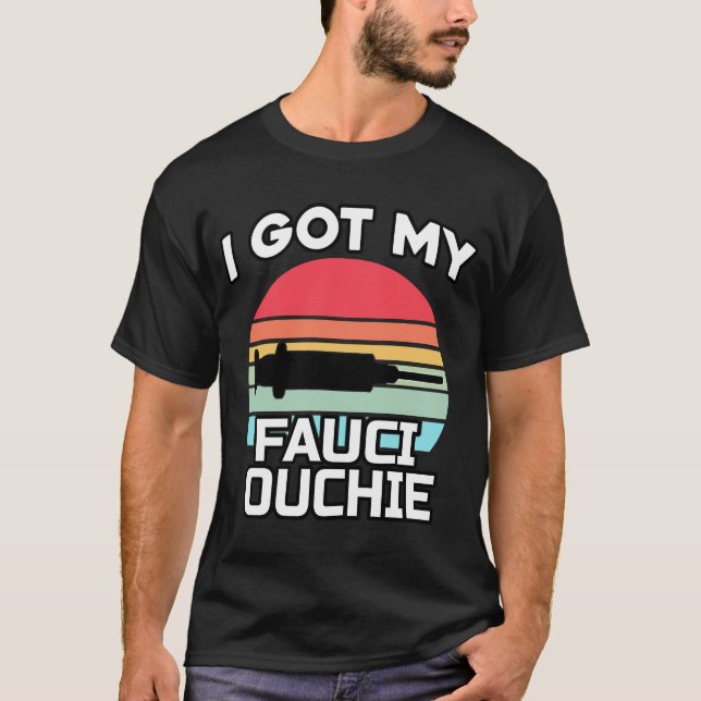 Jag Har min Fauci Ouchie dr Fauci Pro Vaccine 1 T Shirt (Framsida)