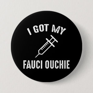 Jag Har min Fauci Ouchie-vaccin Knapp