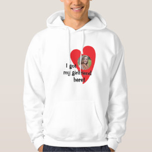 Jag har min flickvän här! FotoAnpassningsbar Hoodie