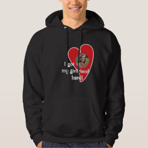 Jag har min flickvän här! FotoAnpassningsbar - Mör Hoodie