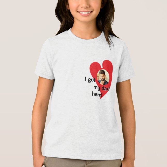 Jag har min pappa här! FotoAnpassningsbar T Shirt (Framsida)