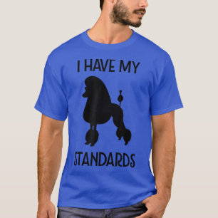 Jag har min standard Funny Pudel T Shirt