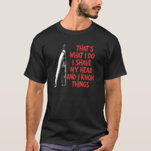 Jag har mitt huvud och känner Sak Bald Head Guy Hu T Shirt