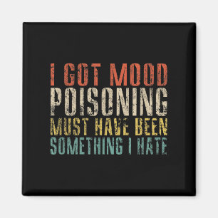 Jag Har Mood Poisoning måste ha varit något roligt Magnet