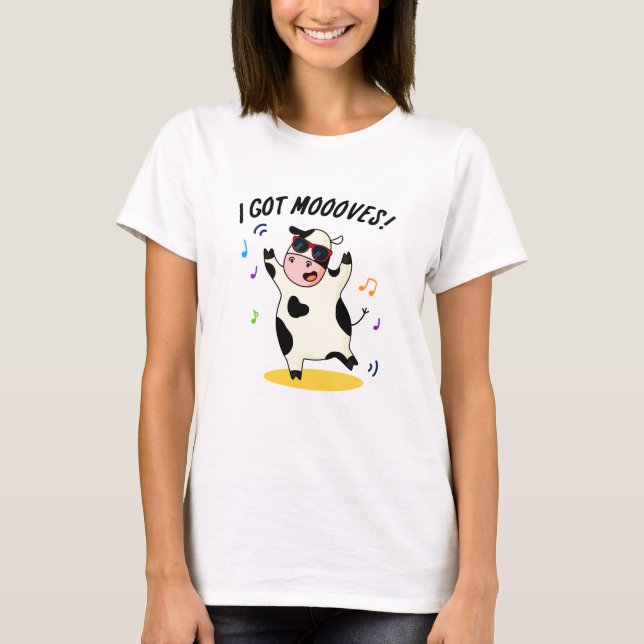 Jag Har Mooves Funny Dancing Cow Pun T Shirt (Framsida)