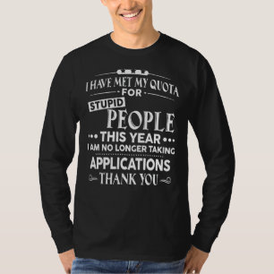 Jag har mött kvoten för stulna människor i år. t shirt