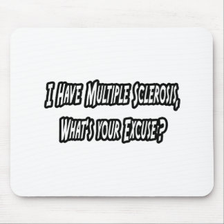 Jag har MS, vad är din ursäkt? Musmatta