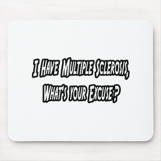 Jag har MS, vad är din ursäkt? Musmatta (Framsidan)